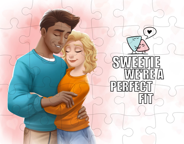 Sweetie, We're a Perfect Fit