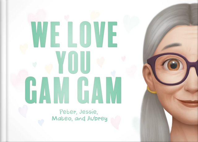We Love You, Gam Gam