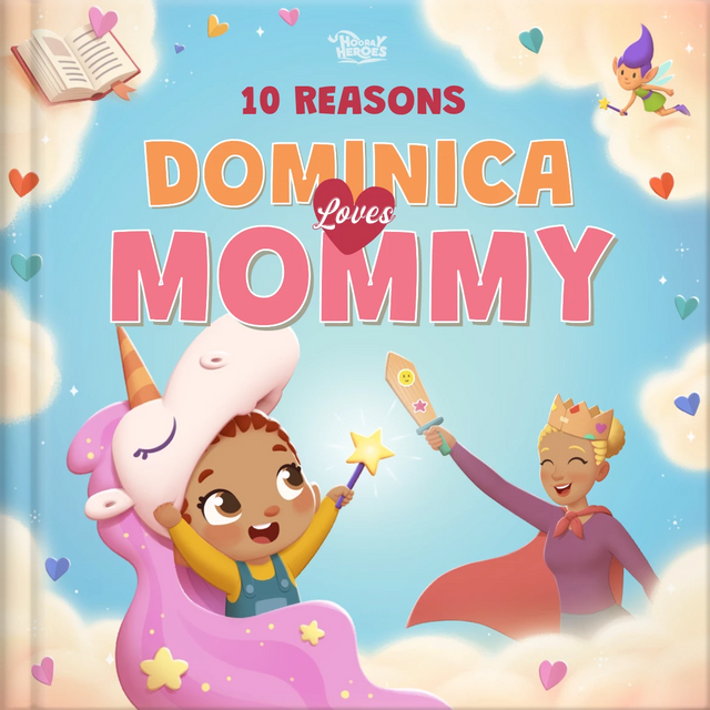 10 Reasons Dominica Loves Mommy