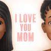 I Love You, Mom