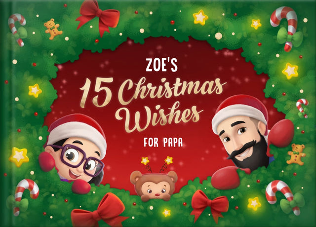 Zoe's 15 Christmas Wishes for Papa